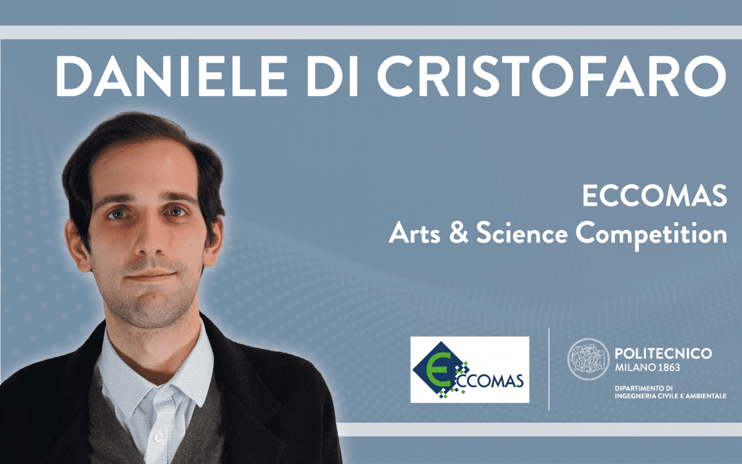 Daniele Di Cristofaro vince l’ECCOMAS Arts & Science Competition