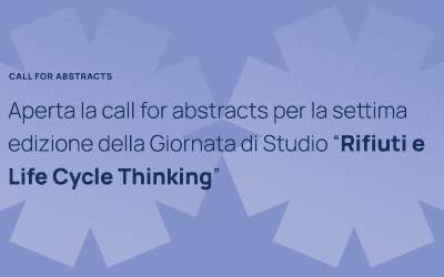 Aperta la call for abstracts per la settima edizione della Giornata di Studio “Rifiuti e Life Cycle Thinking”