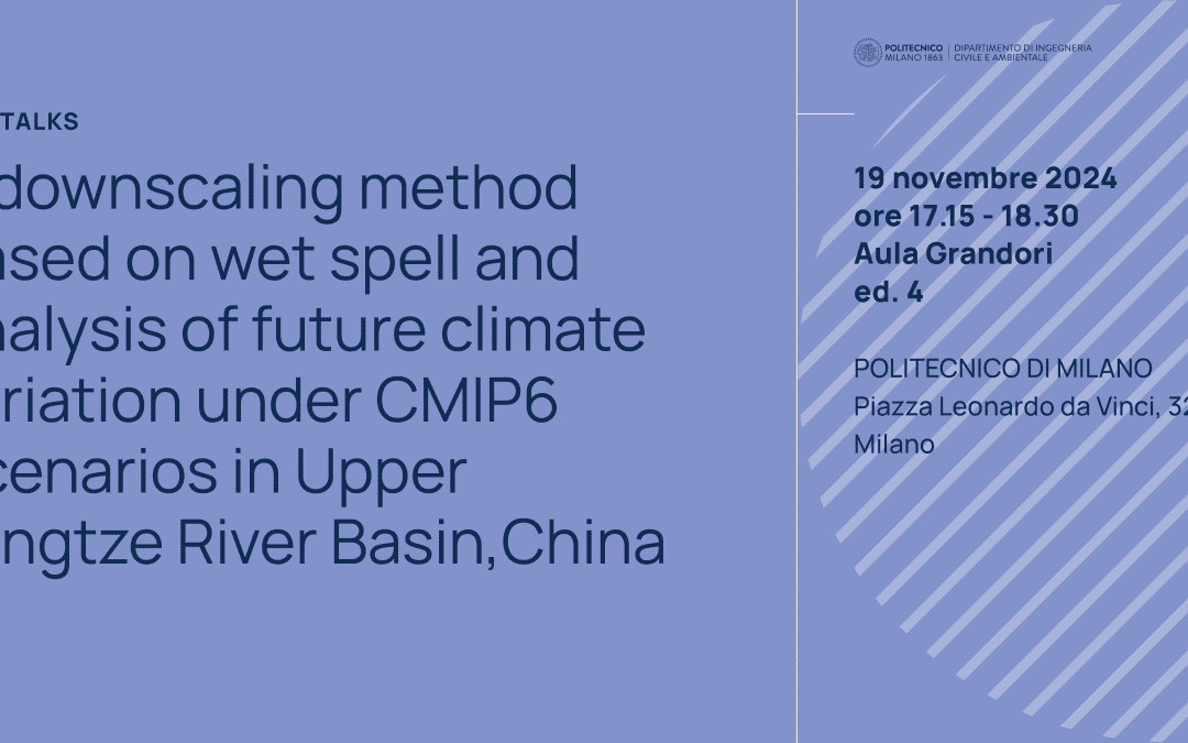 PhDTalks | A downscaling method based on wet spell and analysis of future climate variation under CMIP6 Scenarios in Upper Yangtze River Basin, China